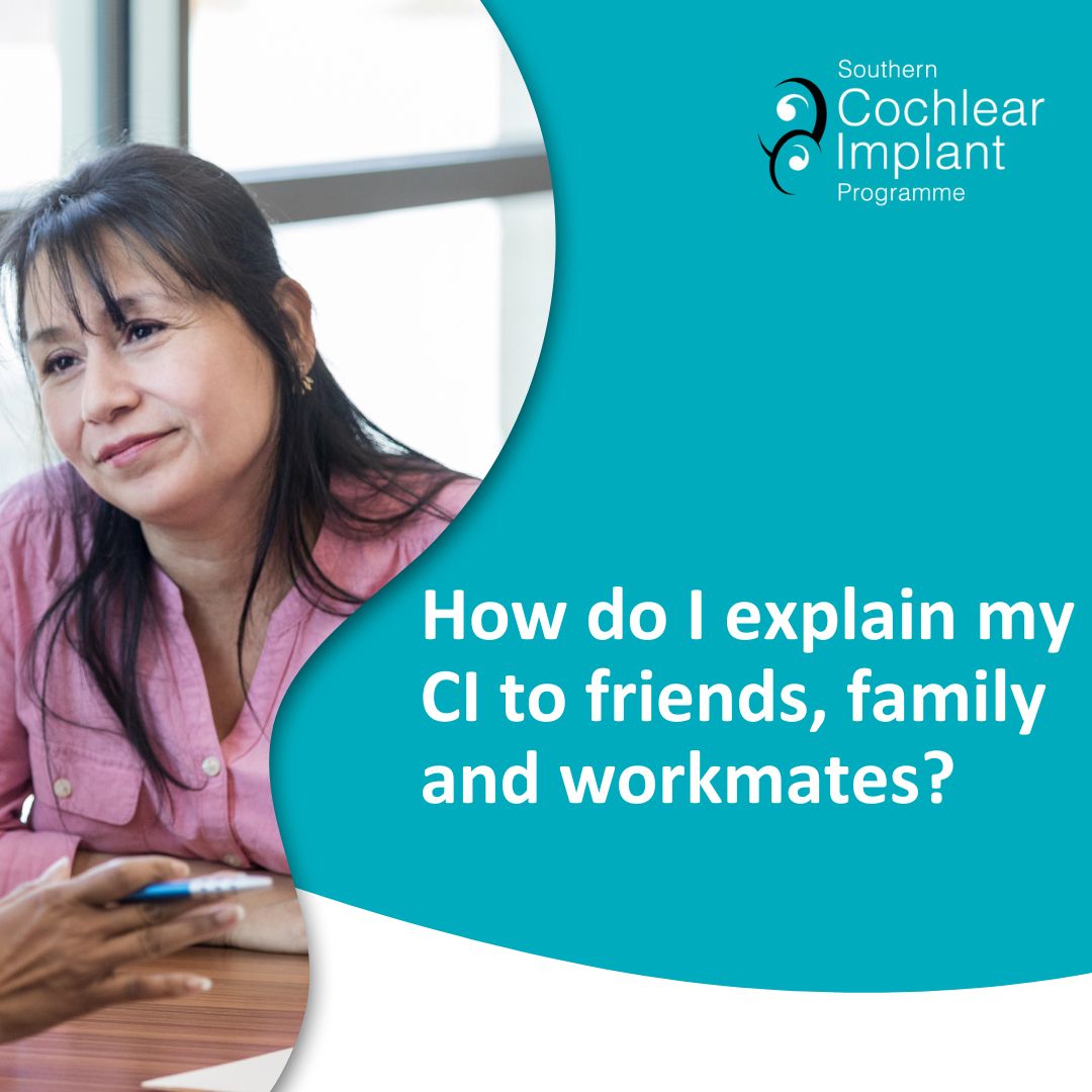 How do I explain my CI to friends, family and workmates