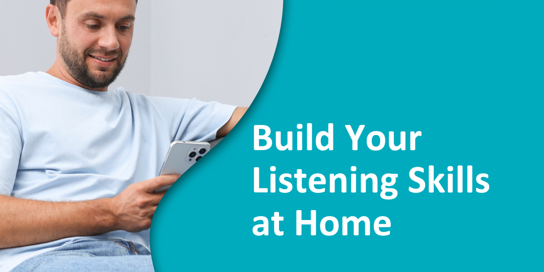 Build Your Listing Skills At Home